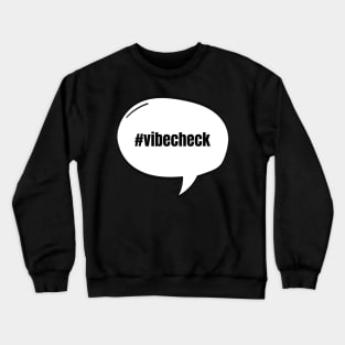 Hashtag Vibe Check Text-Based Speech Bubble Crewneck Sweatshirt